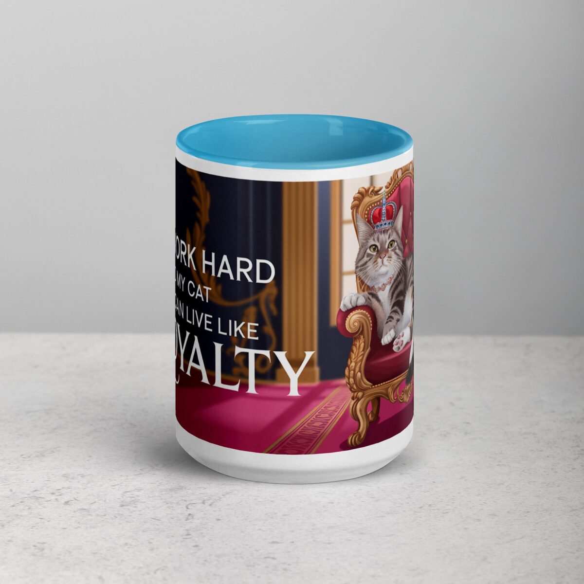 I Work Hard So My Cat Can Live Like Royalty Mug - Image 16