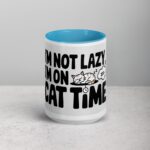 I’m Not Lazy, I’m on Cat Time Coffee Mug - Image 16