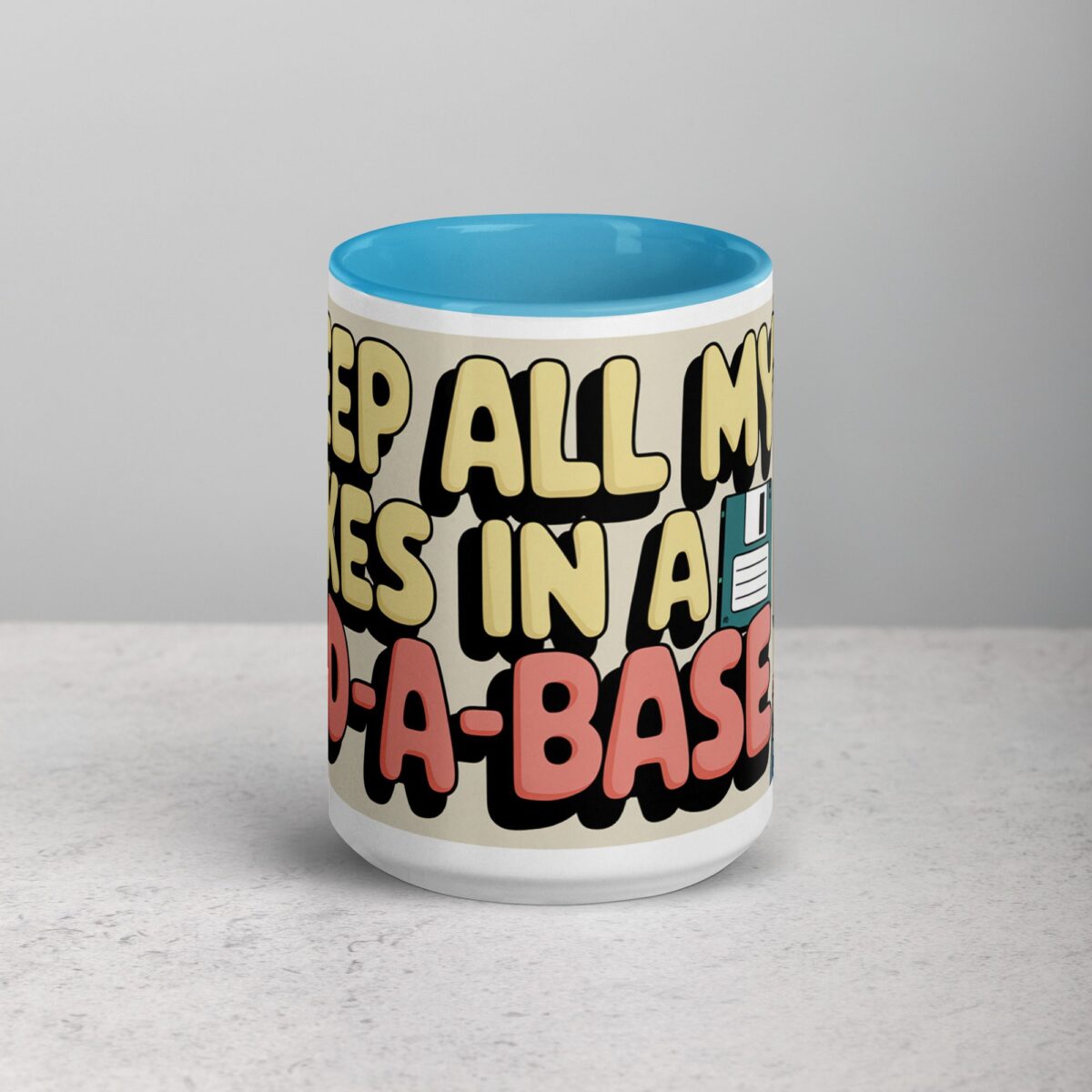 I Keep All My Jokes in a Dad-a-Base Mug - Image 16