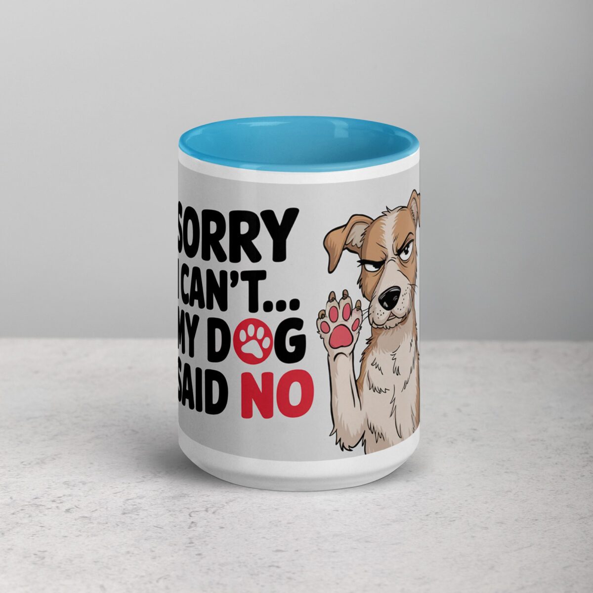 Sorry I Can’t… My Dog Said No Coffee Mug - Image 16