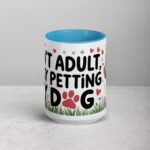 Can’t Adult, Busy Petting My Dog Mug - Image 16