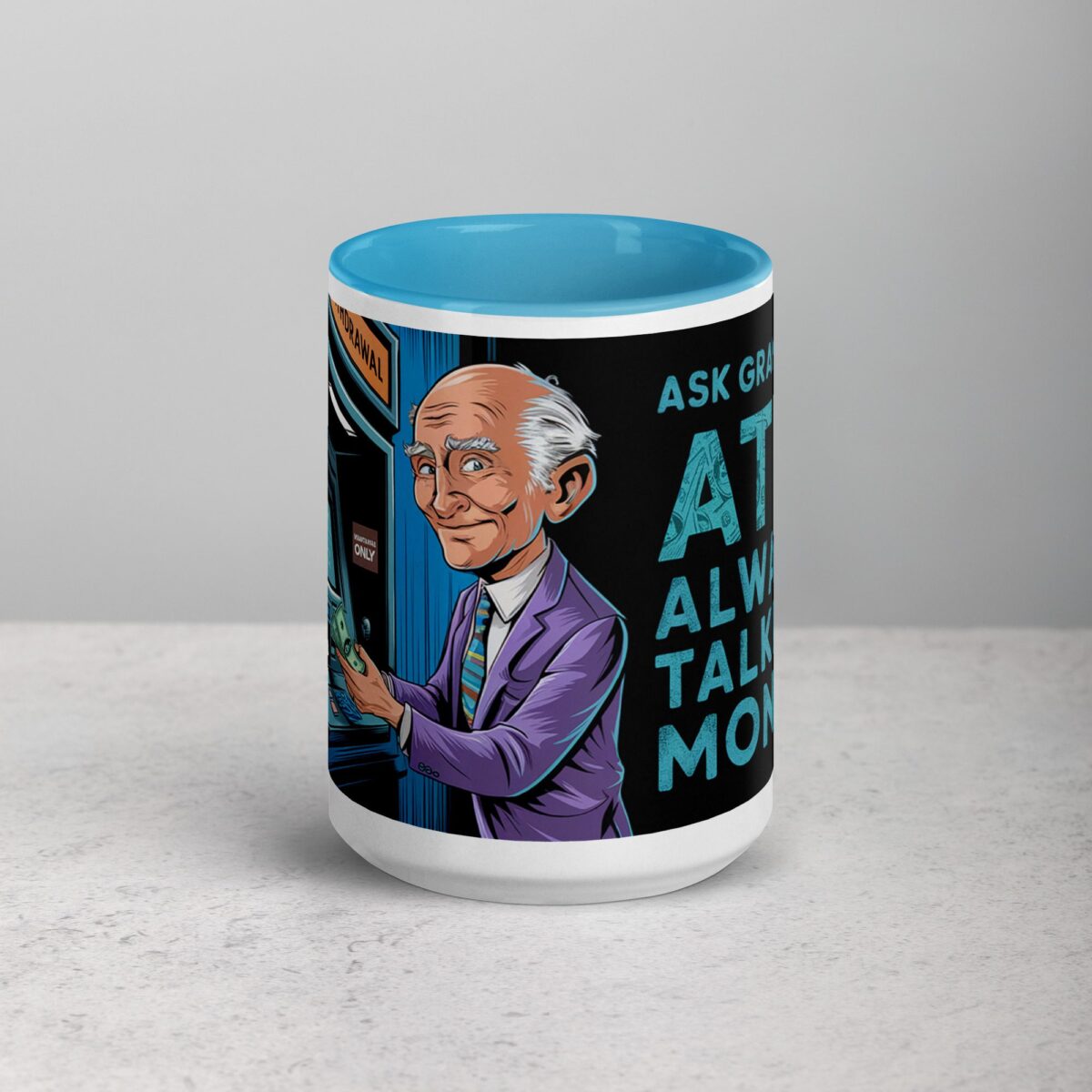 Ask Grandpa: ATM Always Talking Money Mug - Image 16
