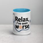 Relax, I’ve Seen Worse Nurse Mug - Image 16
