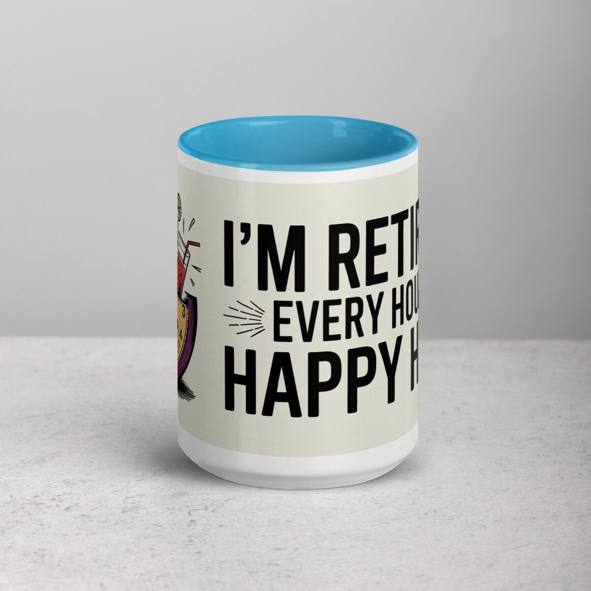 I’m Retired: Every Hour Is Happy Hour Coffee Mug - Image 16