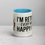 I’m Retired: Every Hour Is Happy Hour Coffee Mug - Image 16
