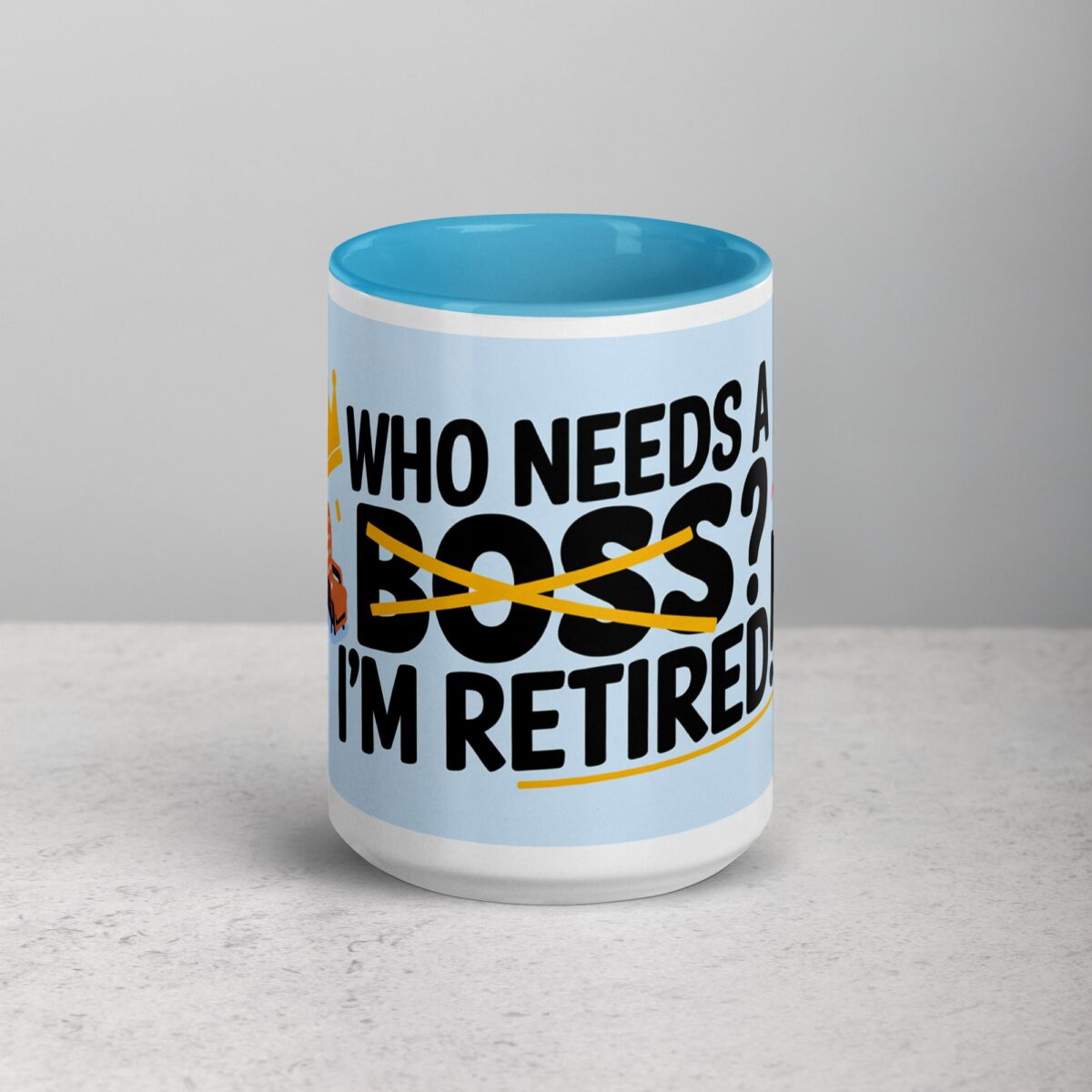 Who Needs a Boss? I’m Retired! Coffee Mug - Image 16