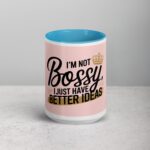 I’m Not Bossy, I Just Have Better Ideas Wife Mug - Image 16