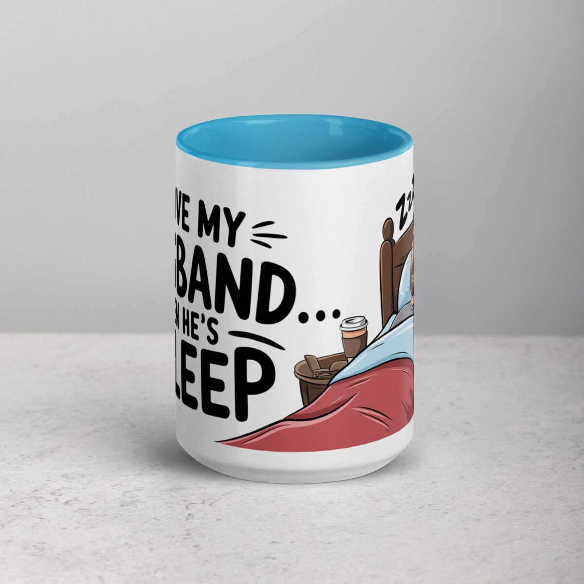 I Love My Husband… When He’s Asleep Wife Coffee Mug - Image 16