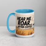 Hear Me Roar... After Coffee Lion Mug - Image 17