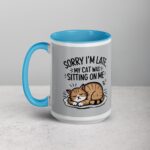 Sorry I’m Late, My Cat Was Sitting on Me Mug - Image 17