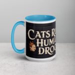 Cats Rule, Humans Drool Coffee Mug - Image 17