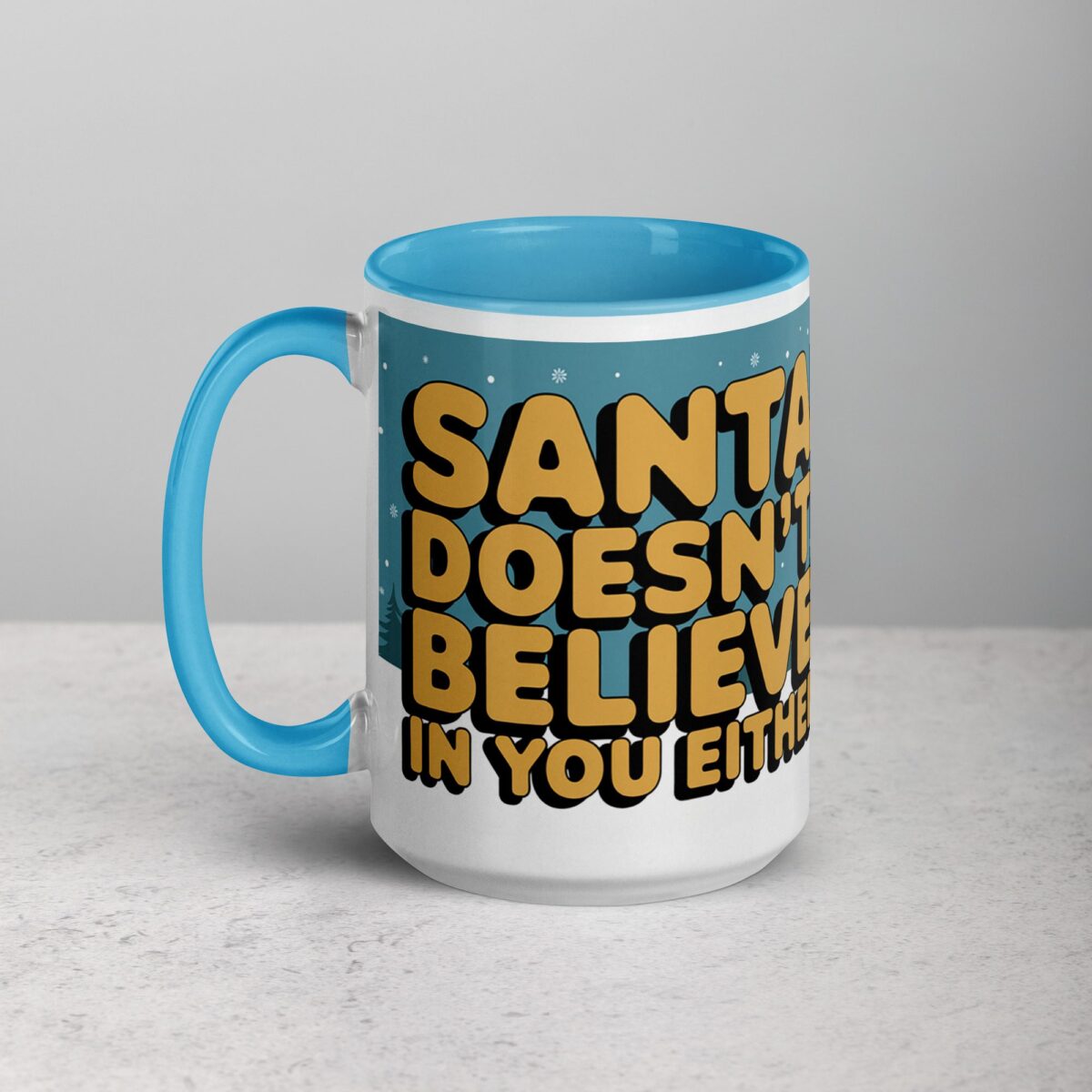 Santa Doesn’t Believe in You Either Christmas Mug - Image 17