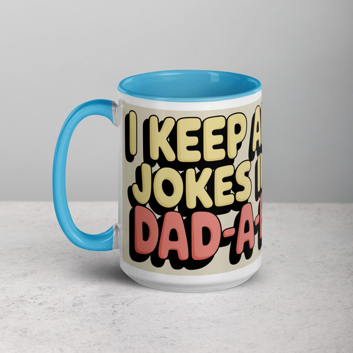 I Keep All My Jokes in a Dad-a-Base Mug - Image 17