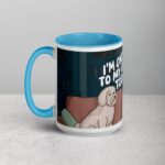 I’m Only Talking to My Dog Today Coffee Mug - Image 17