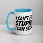 I Can’t Fix Stupid, But I Can Sedate It Nurse Mug - Image 17