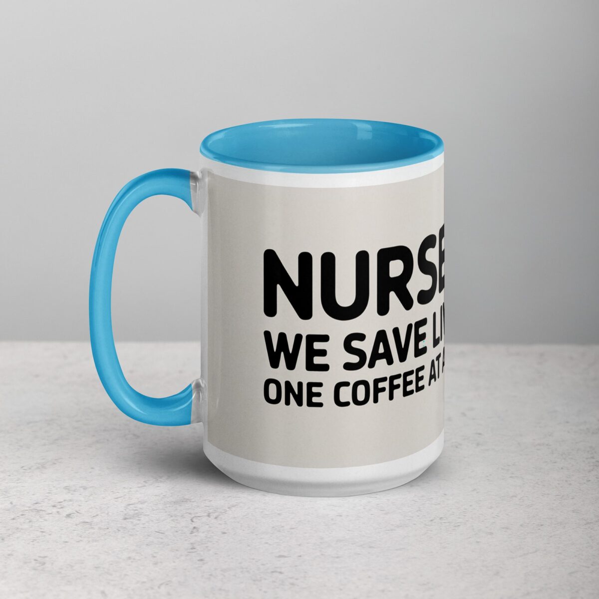 Nurses: We Save Lives, One Coffee at a Time Mug - Image 17