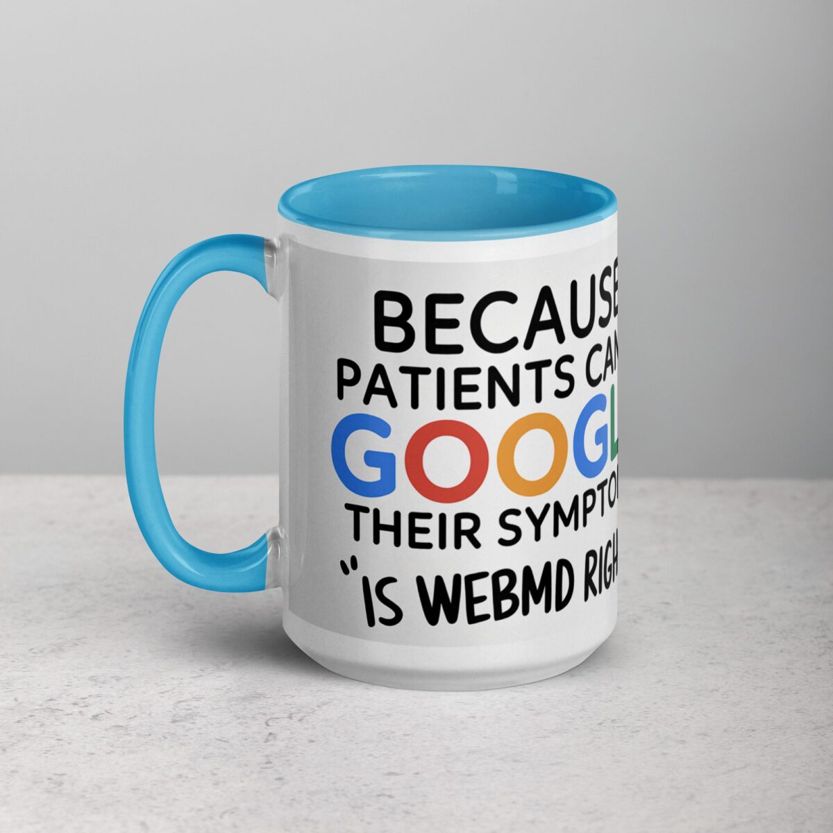 Because Patients Can’t Google Their Symptoms Nurse Mug - Image 17