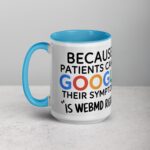 Because Patients Can’t Google Their Symptoms Nurse Mug - Image 17