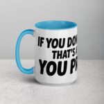 If You Don’t Like Me, That’s a You Problem Sarcastic Mug - Image 17