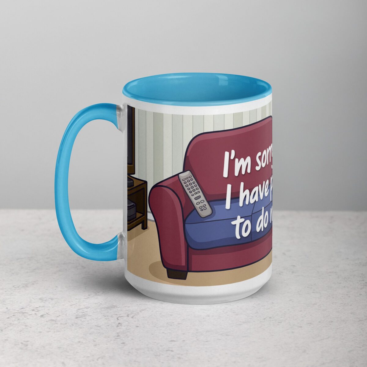 I’m Sorry, I Can’t. I Have Plans… To Do Nothing Sarcastic Mug - Image 17
