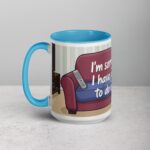 I’m Sorry, I Can’t. I Have Plans… To Do Nothing Sarcastic Mug - Image 17