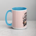 I Run on Coffee, Chocolate, and Sarcasm Coffee Mug - Image 17