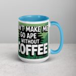 Don’t Make Me Go Ape Without Coffee Mug - Image 18