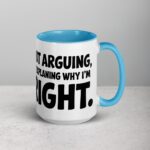 I’m Not Arguing, I’m Just Explaining Why I’m Right Boss Mug - Image 18