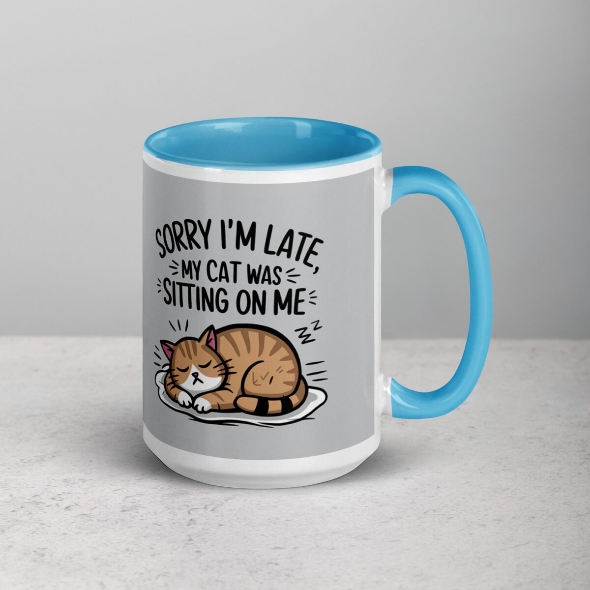 Sorry I’m Late, My Cat Was Sitting on Me Mug - Image 18