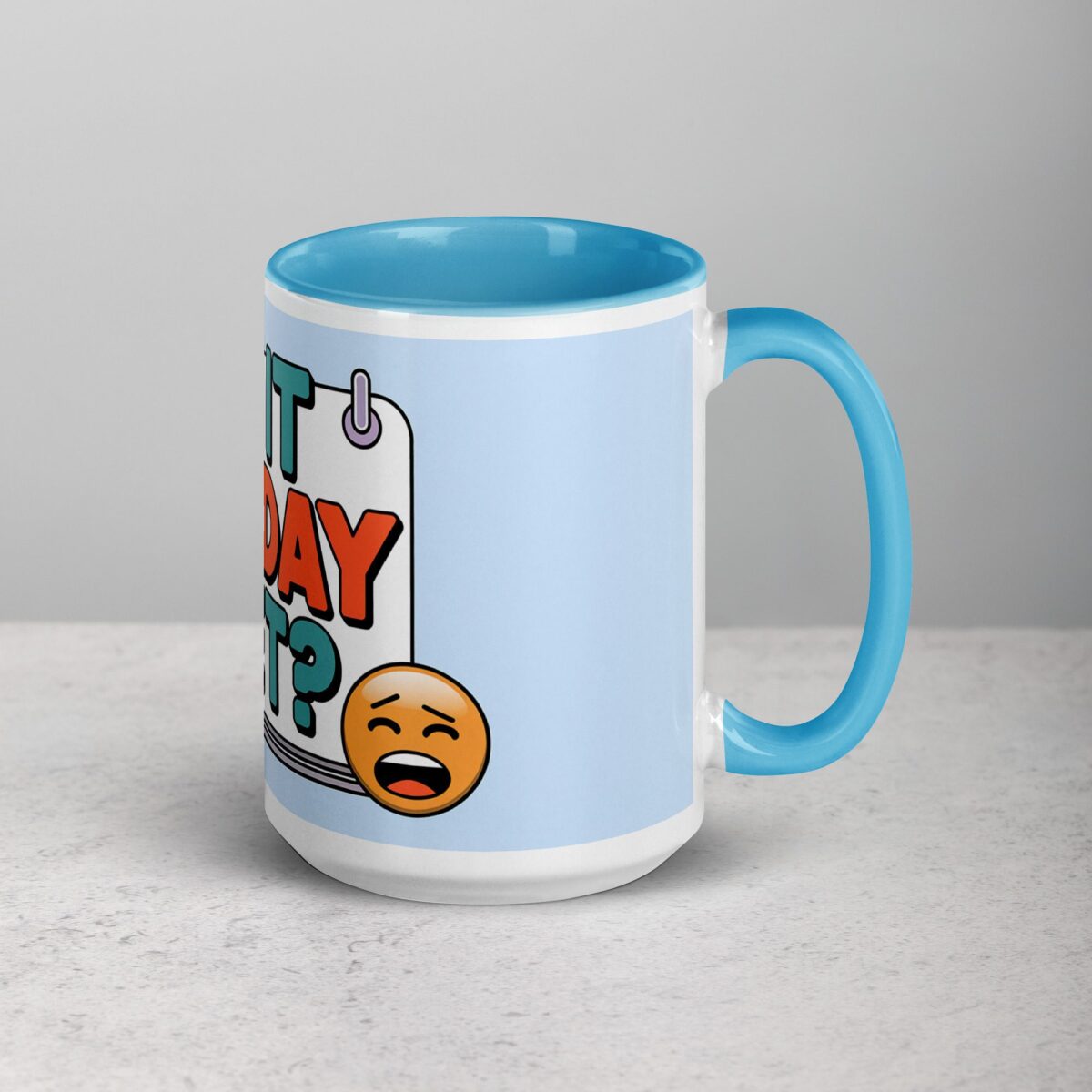 Is It Friday Yet? Colleague Coffee Mug - Image 18