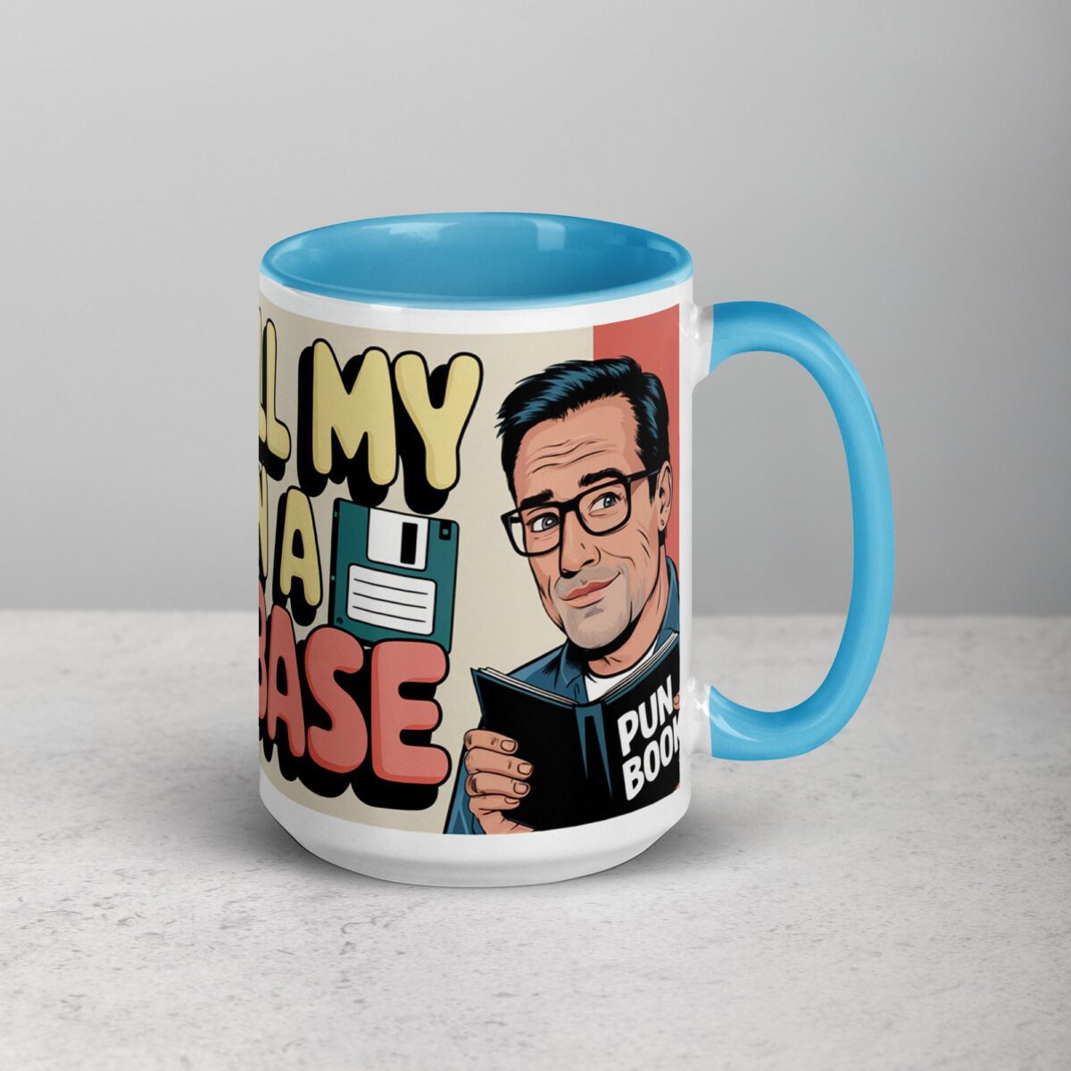 I Keep All My Jokes in a Dad-a-Base Mug - Image 18