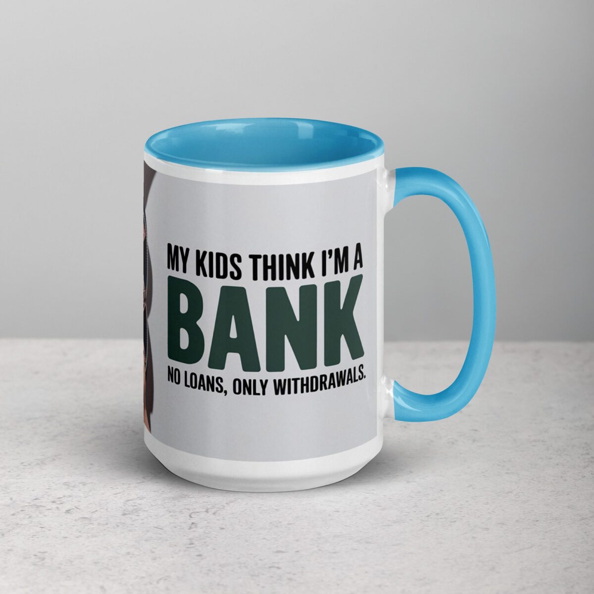My Kids Think I'm a Bank Coffee Mug - Image 18