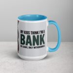 My Kids Think I'm a Bank Coffee Mug - Image 18