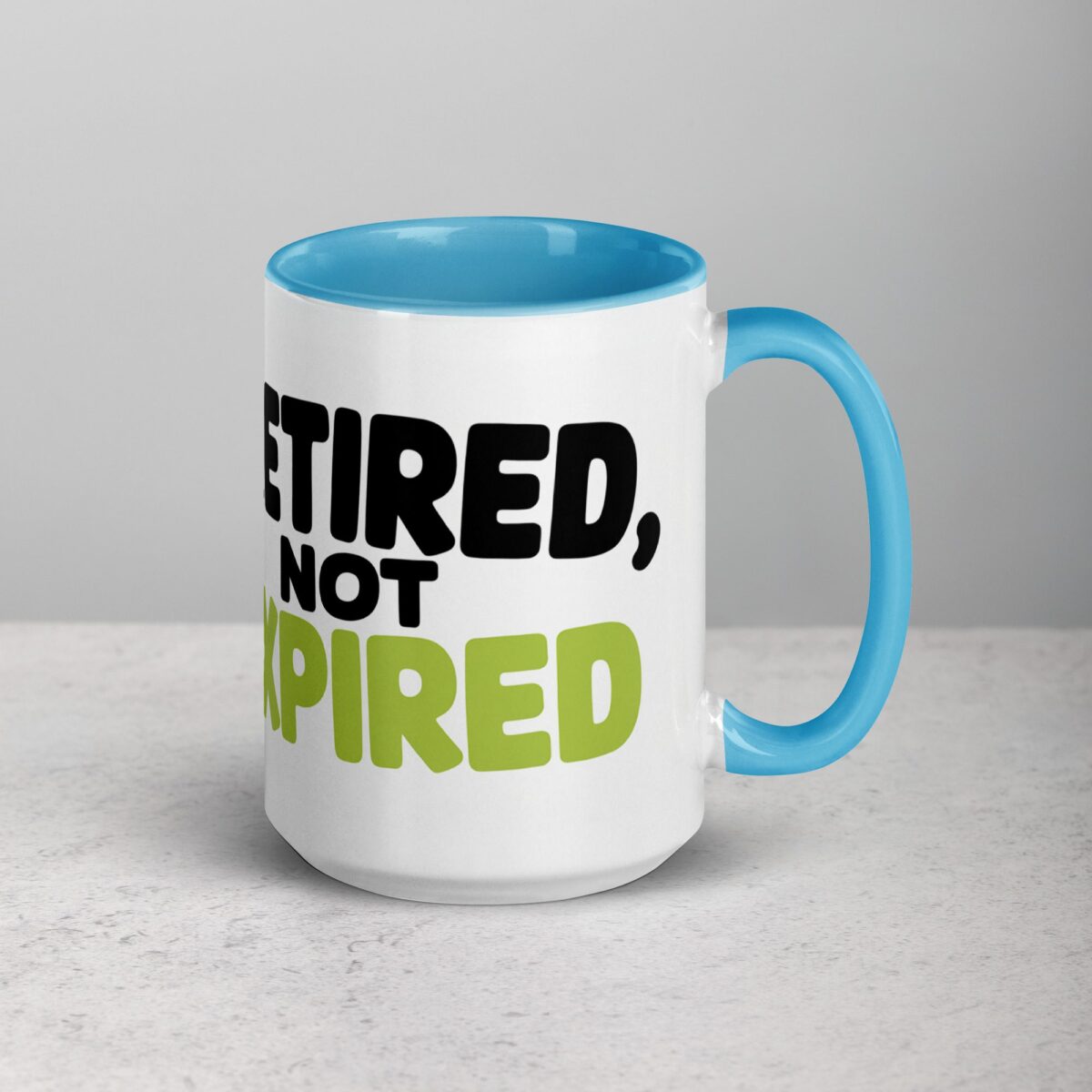 Retired, Not Expired Retirement Coffee Mug - Image 18