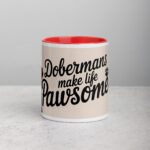 Dobermans Make Life Pawsome Coffee Mug - Image 8