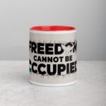 Freedom Cannot Be Occupied Palestine Mug - Image 7