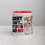 Sorry I Can’t… My Dog Said No Coffee Mug - Image 7
