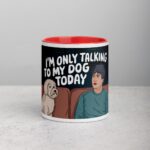 I’m Only Talking to My Dog Today Coffee Mug - Image 7