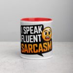 I Speak Fluent Sarcasm Friend Coffee Mug - Image 7