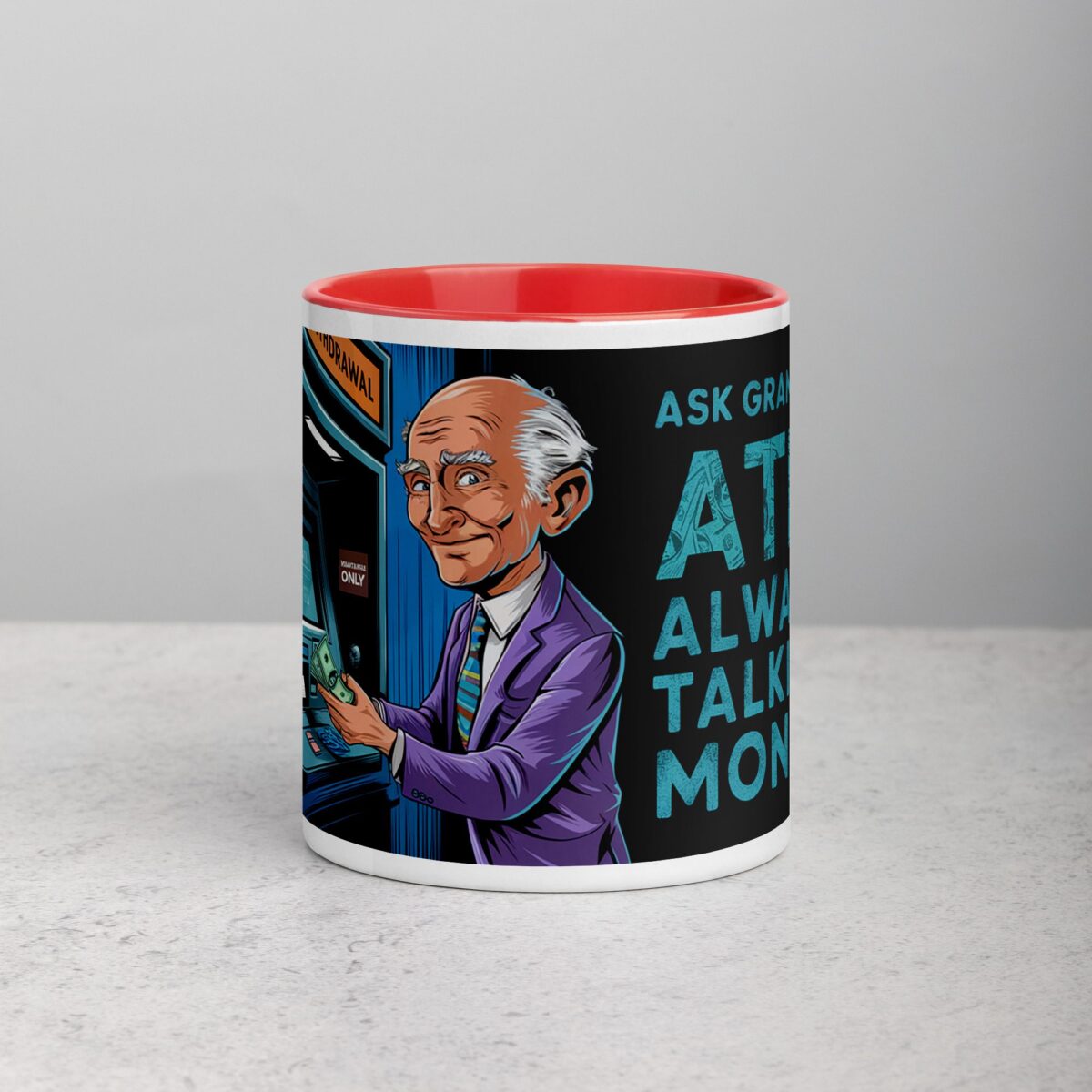 Ask Grandpa: ATM Always Talking Money Mug - Image 7
