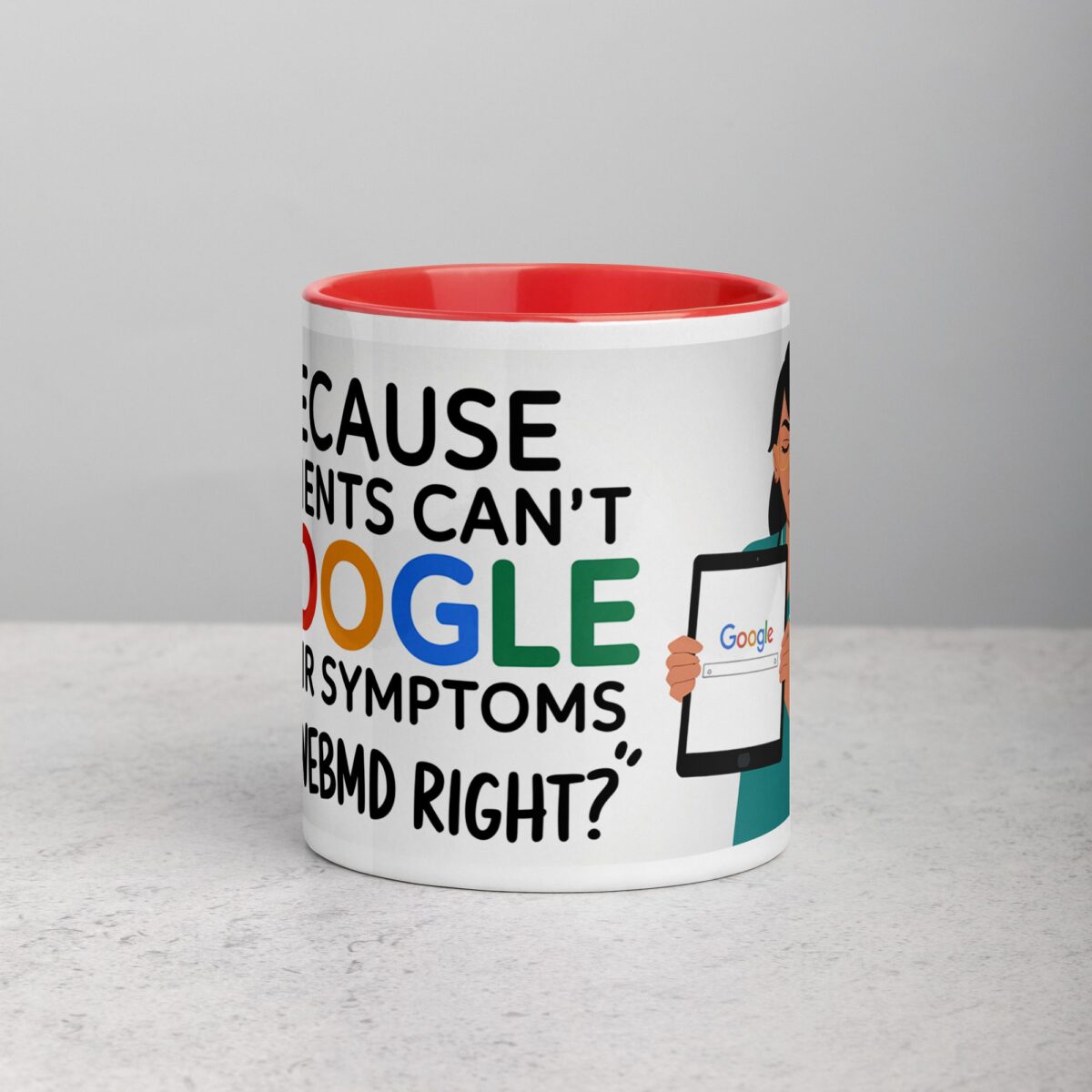 Because Patients Can’t Google Their Symptoms Nurse Mug - Image 7