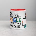 Because Patients Can’t Google Their Symptoms Nurse Mug - Image 7