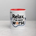 Relax, I’ve Seen Worse Nurse Mug - Image 7