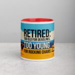 Retired: Too Old for Deadlines, Too Young for Rocking Chairs Mug - Image 7