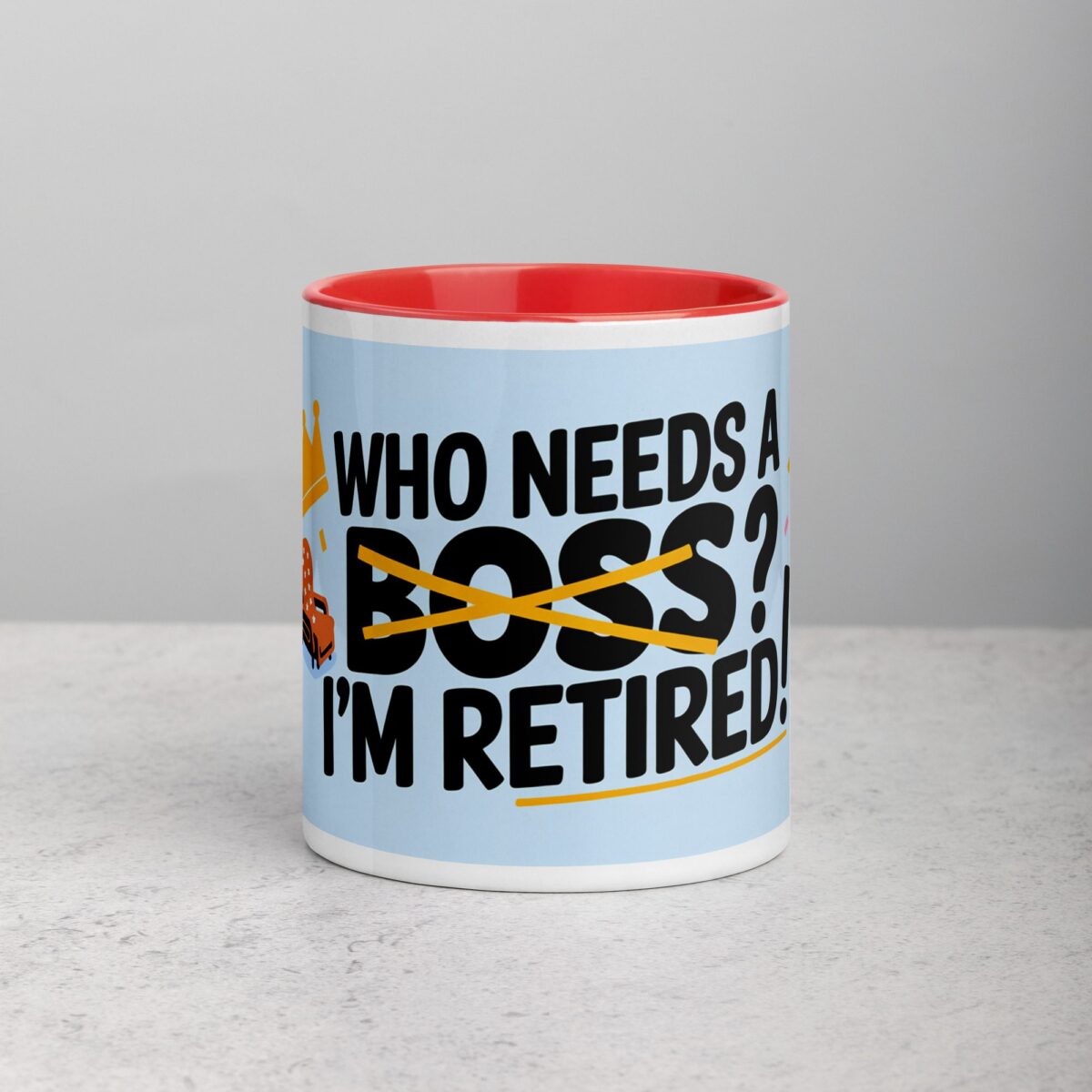 Who Needs a Boss? I’m Retired! Coffee Mug - Image 7