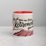 My Job Gave Me Stress, Retirement Gave Me Rest Mug - Image 7