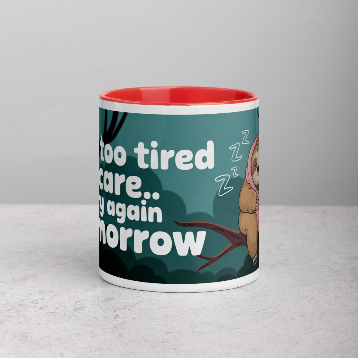I’m Too Tired to Care… Try Again Tomorrow Coffee Mug - Image 7