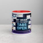 My Brain Has Too Many Tabs Open Sarcastic Mug - Image 7