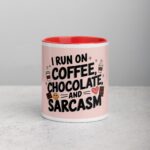 I Run on Coffee, Chocolate, and Sarcasm Coffee Mug - Image 7