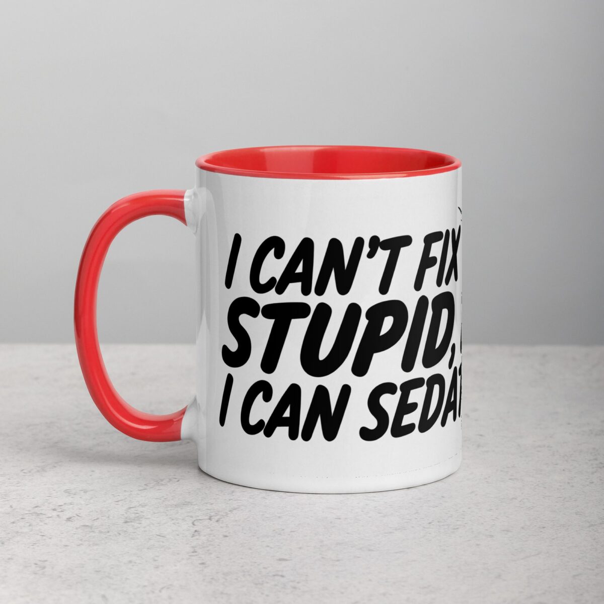 I Can’t Fix Stupid, But I Can Sedate It Nurse Mug - Image 8